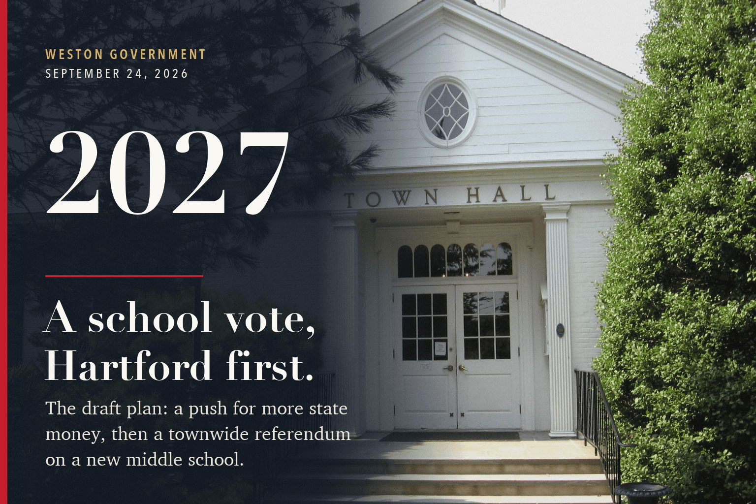 Weston Town Hall's front entrance beside a dark panel carrying the year 2027 and the headline "A school vote, Hartford first."